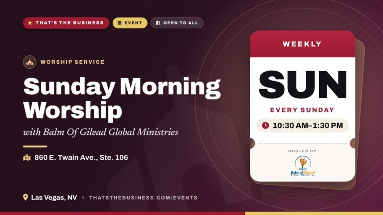 Sunday Morning Worship – Every Sunday, 10:30 AM–1:30 PM – Las Vegas, NV