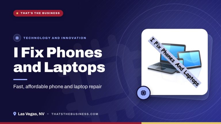 I Fix Phones and Laptops – Technology and Innovation in Las Vegas, NV